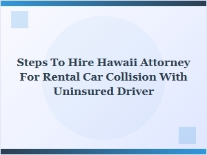 How to Hire a Hawaii Attorney After a Rental Car Collision